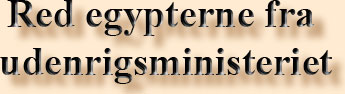 Red egypterne fra udenrigsministeriet