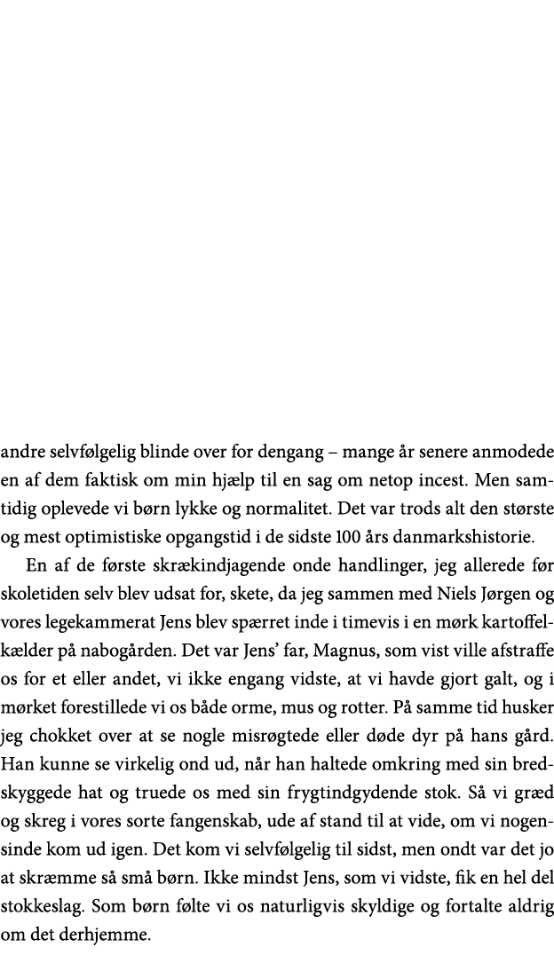 andre selvfølgelig blinde over for dengang   mange år senere anmodede en af dem faktisk om min hjælp til en sag om ne   