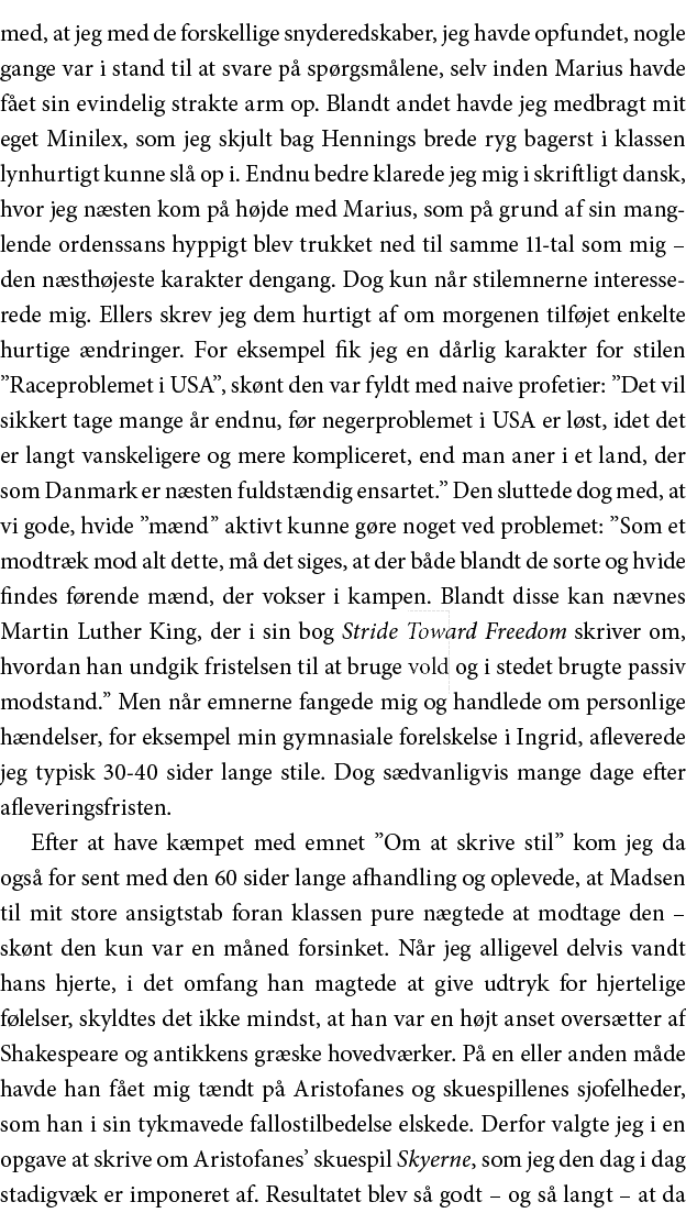 med, at jeg med de forskellige snyderedskaber, jeg havde opfundet, nogle gange var i stand til at svare på spørgsmåle   
