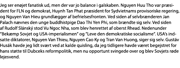 Jeg ser enøjet fanatisk ud, men der var jo balance i galskaben  Nguyen Huu Tho var præsident for FLN og demokrat, Huy   