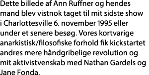 Dette billede af Ann Ruffner og hendes mand blev vistnok taget til mit sidste show i Charlottesville 6  november 1995   