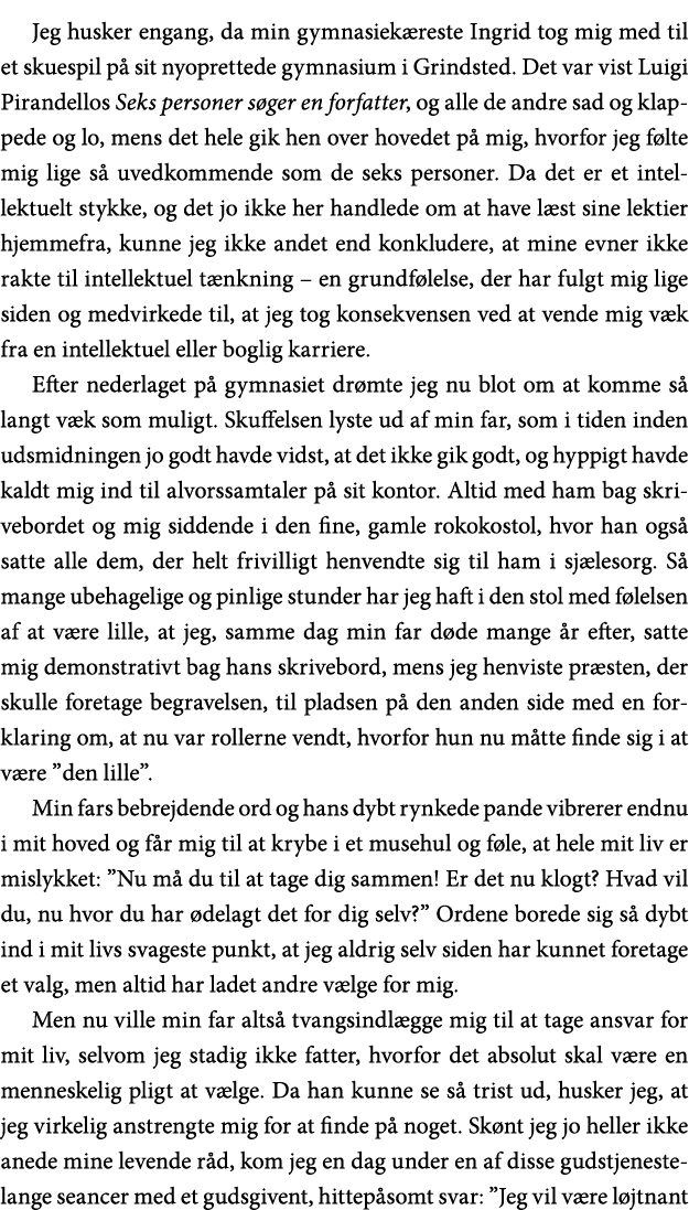 Jeg husker engang, da min gymnasiekæreste Ingrid tog mig med til et skuespil på sit nyoprettede gymnasium i Grindsted   