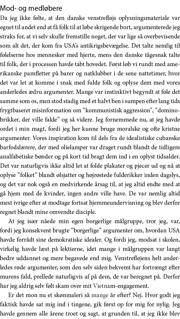 Mod- og medløbere Da jeg ikke følte, at den danske venstrefløjs oplysningsmateriale var egnet til andet end at få fol   