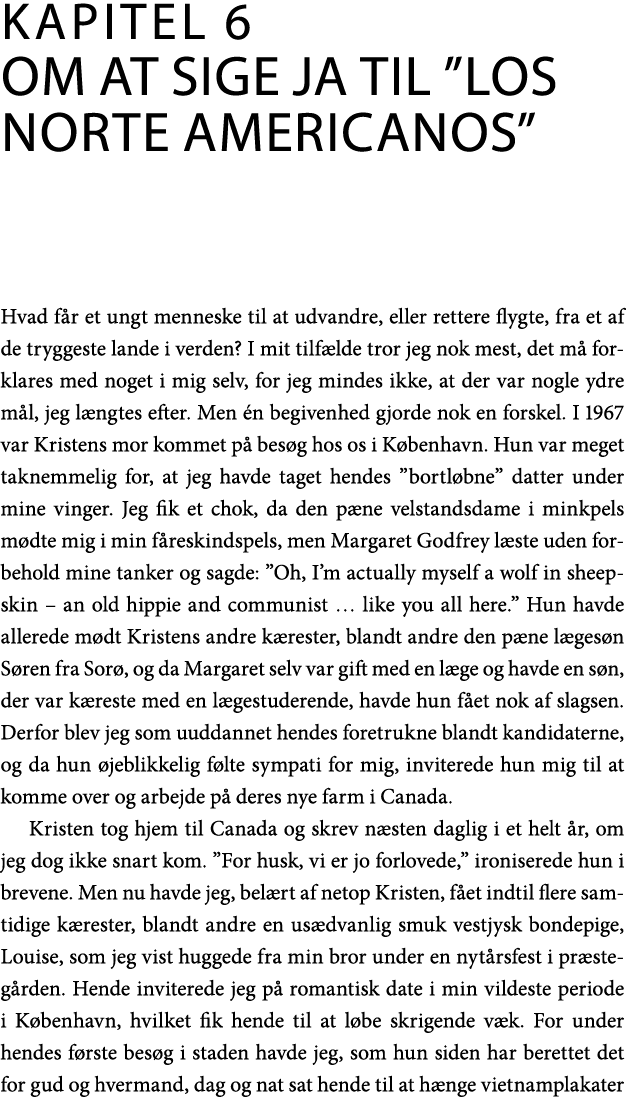 Kapitel 6 Om at sige ja til  los norte americanos  Hvad får et ungt menneske til at udvandre, eller rettere flygte, f   