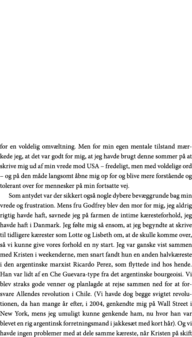 for en voldelig omvæltning  Men for min egen mentale tilstand mærkede jeg, at det var godt for mig, at jeg havde brug   