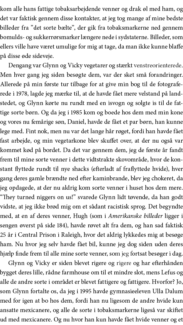 kom alle hans fattige tobaksarbejdende venner og drak øl med ham, og det var faktisk gennem disse kontakter, at jeg t   