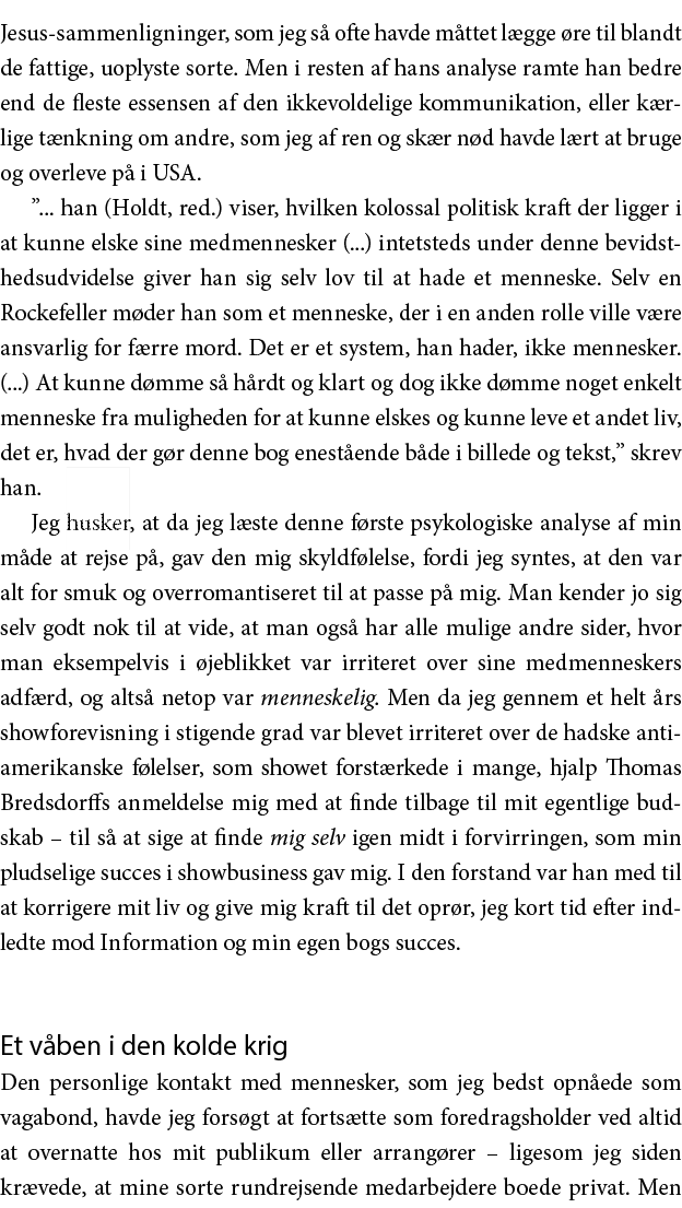 Jesus-sammenligninger, som jeg så ofte havde måttet lægge øre til blandt de fattige, uoplyste sorte  Men i resten af    