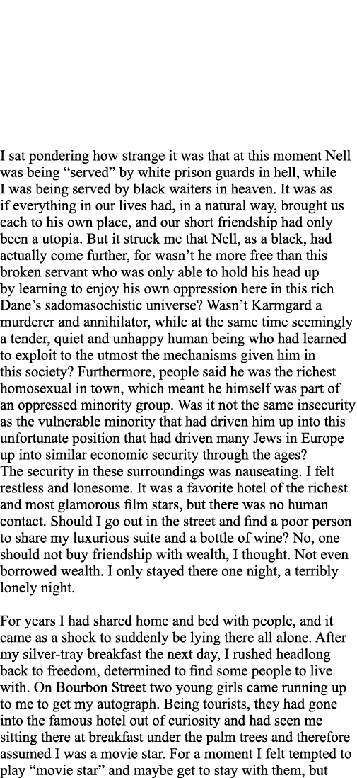 I sat pondering how strange it was that at this moment Nell was being  served  by white prison guards in hell, while    