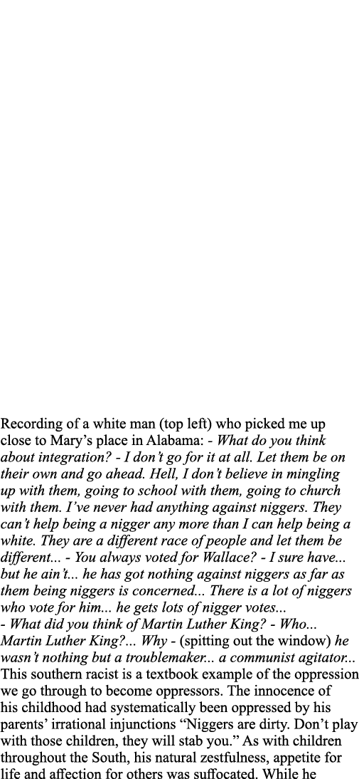 Recording of a white man (top left) who picked me up close to Mary s place in Alabama: - What do you think about inte   