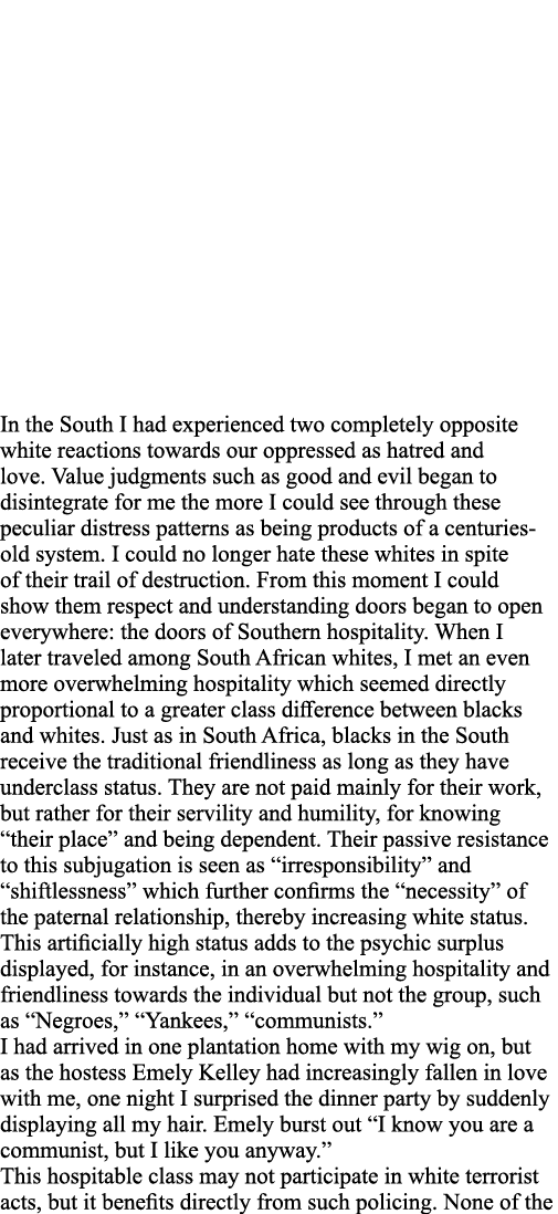 In the South I had experienced two completely opposite white reactions towards our oppressed as hatred and love  Valu   