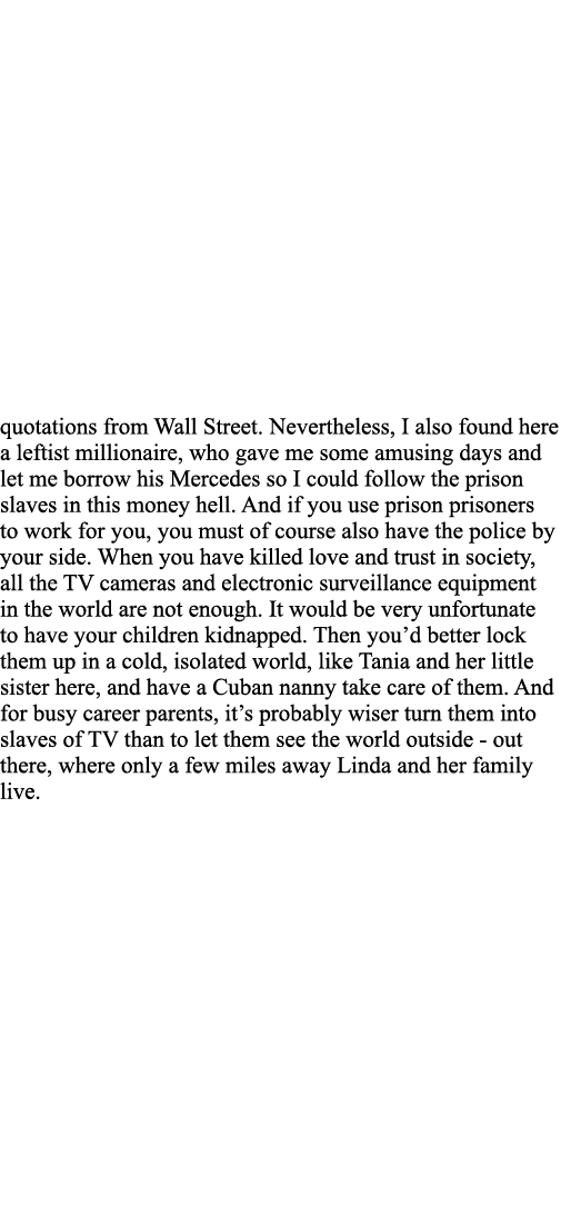 quotations from Wall Street  Nevertheless, I also found here a leftist millionaire, who gave me some amusing days and   