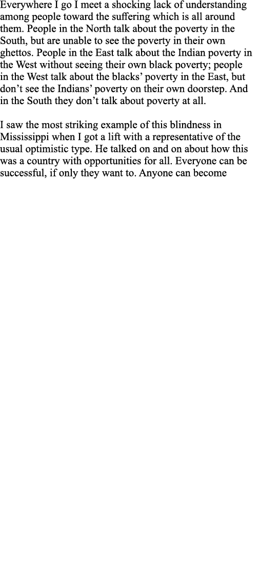 Everywhere I go I meet a shocking lack of understanding among people toward the suffering which is all around them  P   