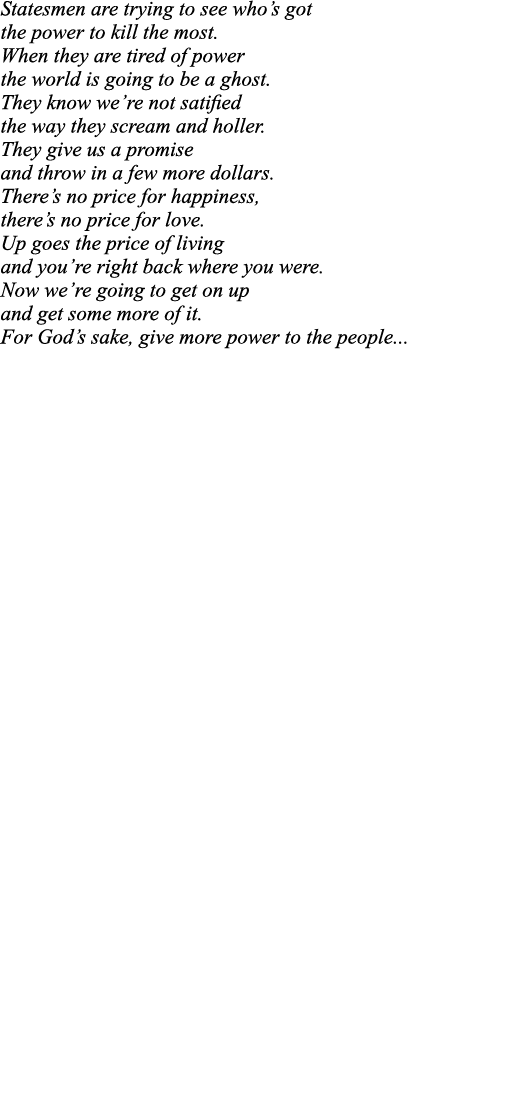Statesmen are trying to see who s got the power to kill the most  When they are tired of power the world is going to    