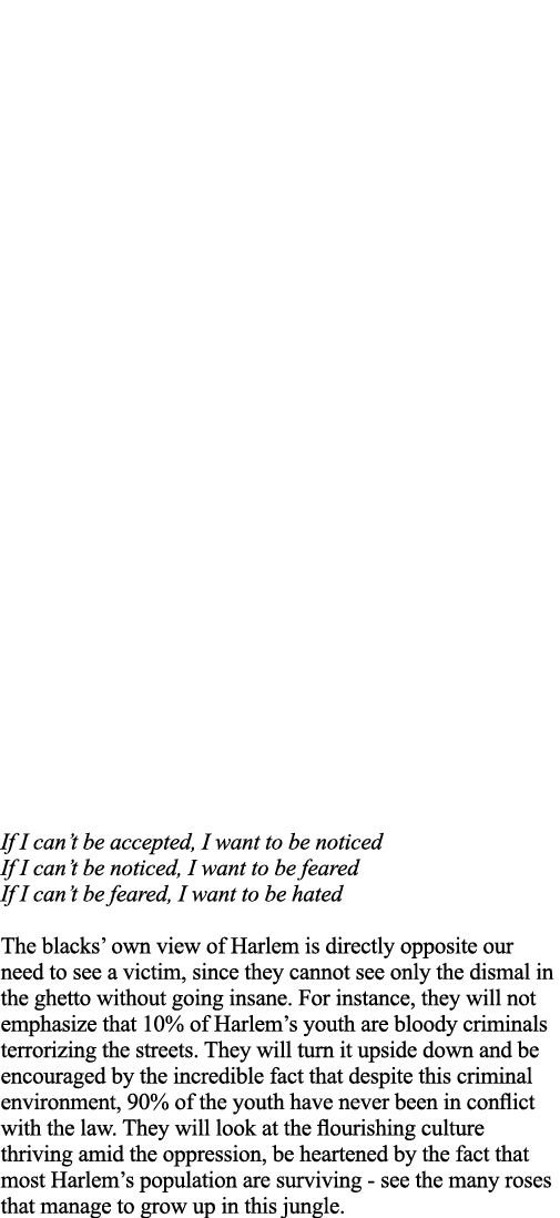 If I can t be accepted, I want to be noticed If I can t be noticed, I want to be feared If I can t be feared, I want    