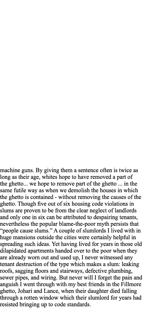 machine guns  By giving them a sentence often is twice as long as their age, whites hope to have removed a part of th   