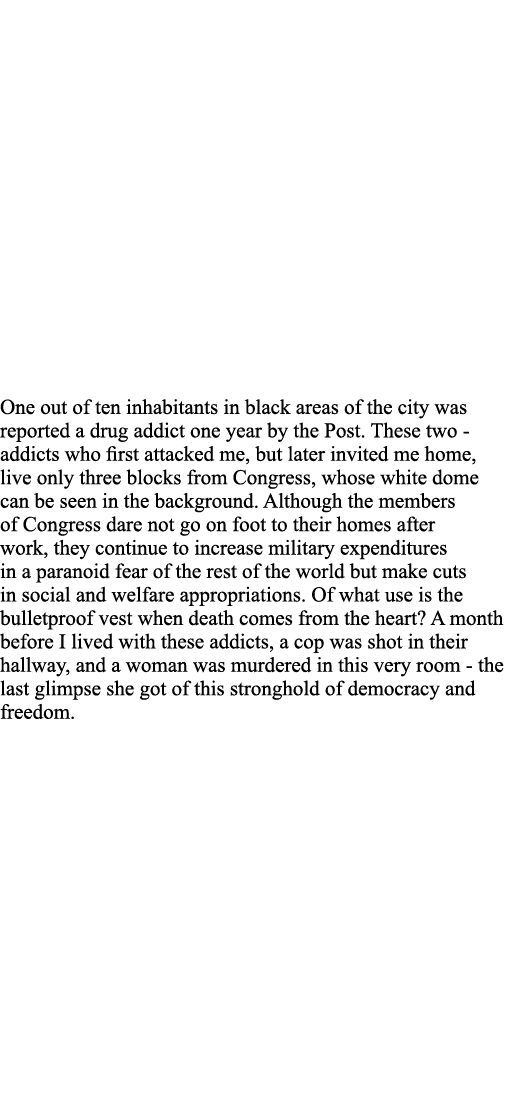  One out of ten inhabitants in black areas of the city was reported a drug addict one year by the Post  These two - a   