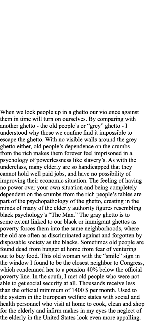 When we lock people up in a ghetto our violence against them in time will turn on ourselves  By comparing with anothe   
