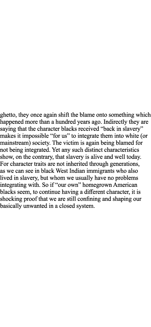 ghetto, they once again shift the blame onto something which happened more than a hundred years ago  Indirectly they    