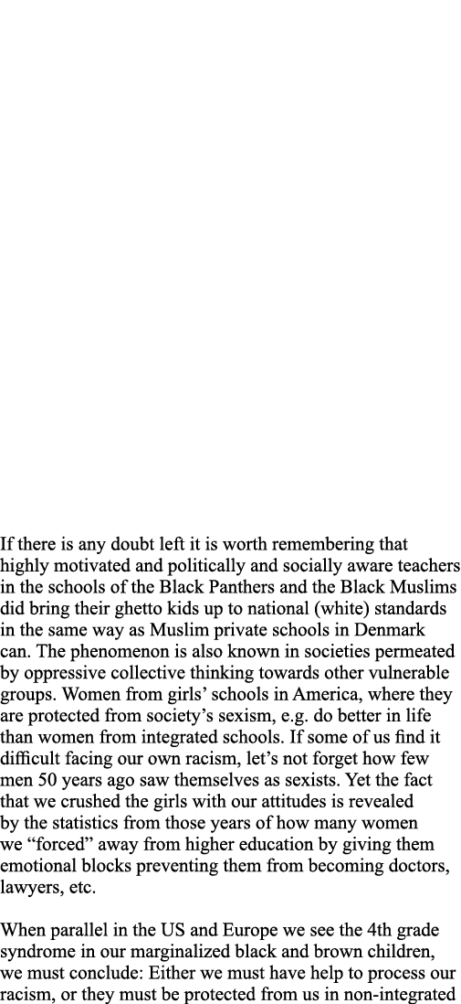 If there is any doubt left it is worth remembering that highly motivated and politically and socially aware teachers    