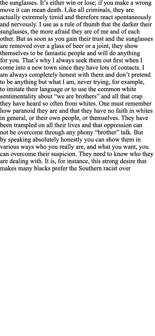the sunglasses  It s either win or lose; if you make a wrong move it can mean death  Like all criminals, they are act   