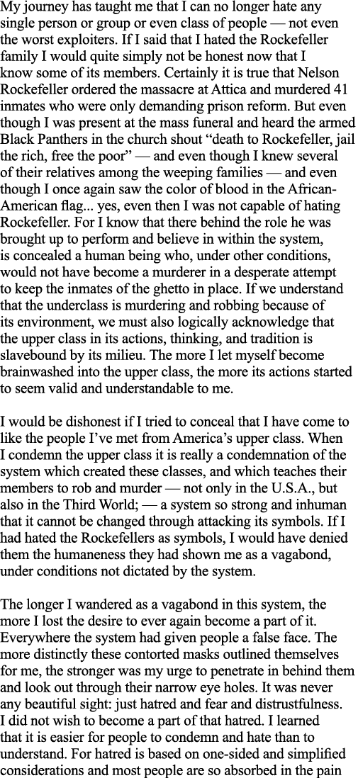 My journey has taught me that I can no longer hate any single person or group or even class of people — not even the    