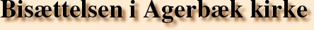 Bisttelsen i Agerbk kirke