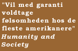 "Vil med garanti voldtage f�lsomheden hos de fleste amerikanere"  Humanity and Society