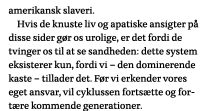 amerikansk slaveri  Hvis de knuste liv og apatiske ansigter på disse sider gør os urolige, er det fordi de tvinger os   
