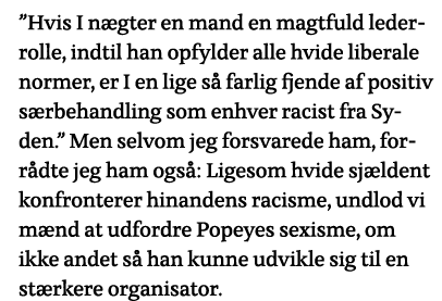  Hvis I nægter en mand en magtfuld lederrolle, indtil han opfylder alle hvide liberale normer, er I en lige så farlig   