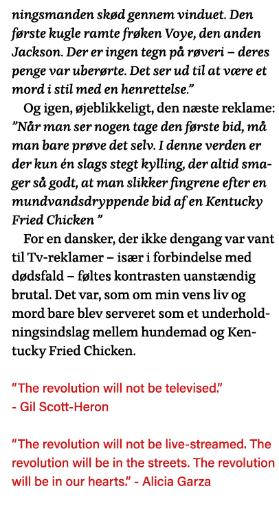 ningsmanden skød gennem vinduet  Den første kugle ramte frøken Voye, den anden Jackson  Der er ingen tegn på røveri     