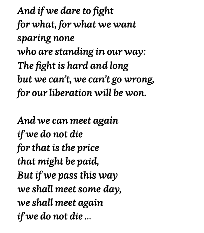 And if we dare to fight for what, for what we want sparing none who are standing in our way: The fight is hard and lo   
