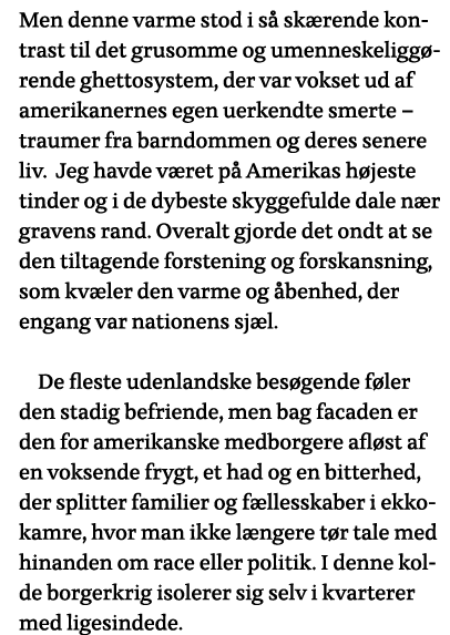 Men denne varme stod i så skærende kontrast til det grusomme og umenneskeliggørende ghettosystem, der var vokset ud a   