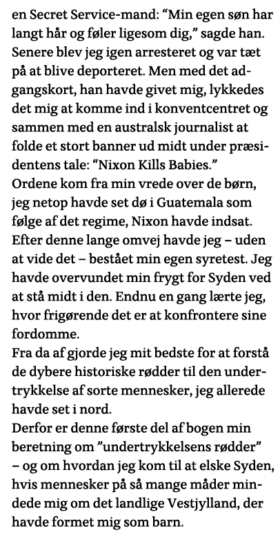 en Secret Service-mand:  Min egen søn har langt hår og føler ligesom dig,  sagde han  Senere blev jeg igen arresteret   