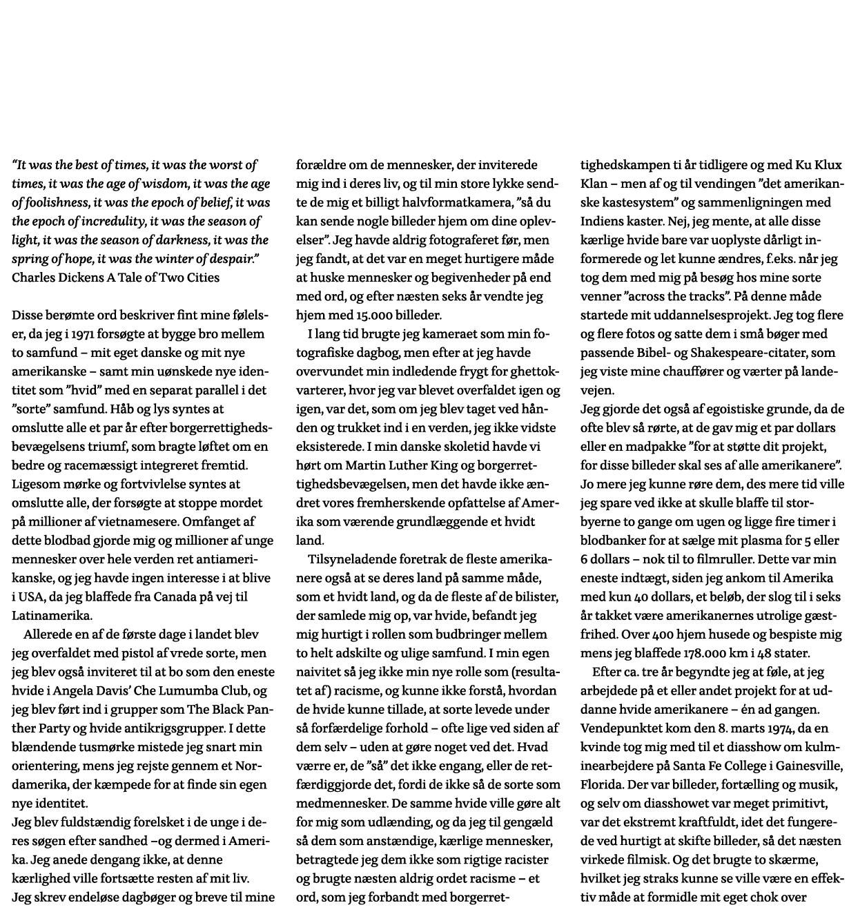  It was the best of times, it was the worst of times, it was the age of wisdom, it was the age of foolishness, it was   