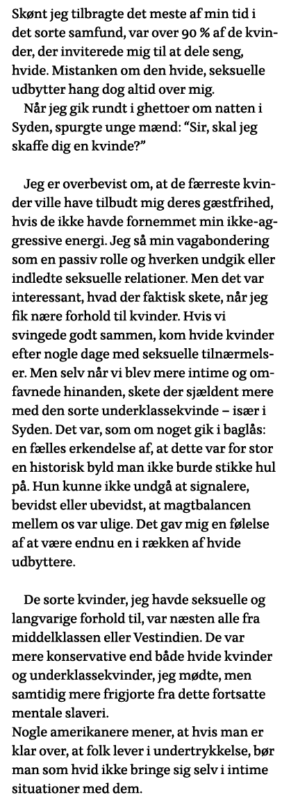 Skønt jeg tilbragte det meste af min tid i det sorte samfund, var over 90 % af de kvinder, der inviterede mig til at    