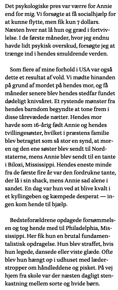 Det psykologiske pres var værre for Annie end for mig  Vi forsøgte at få socialhjælp for at kunne flytte, men fik kun   