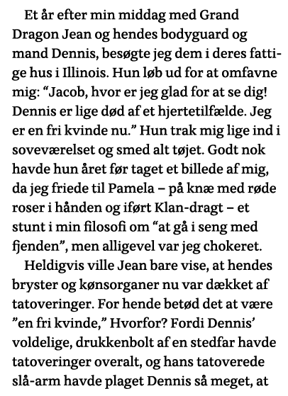 Et år efter min middag med Grand Dragon Jean og hendes bodyguard og mand Dennis, besøgte jeg dem i deres fattige hus    