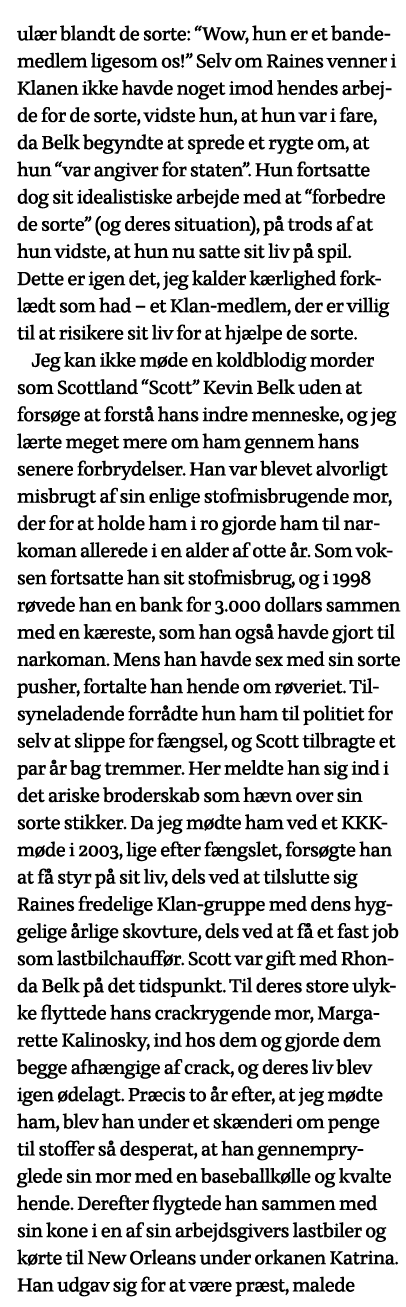 ulær blandt de sorte:  Wow, hun er et bandemedlem ligesom os   Selv om Raines venner i Klanen ikke havde noget imod h   