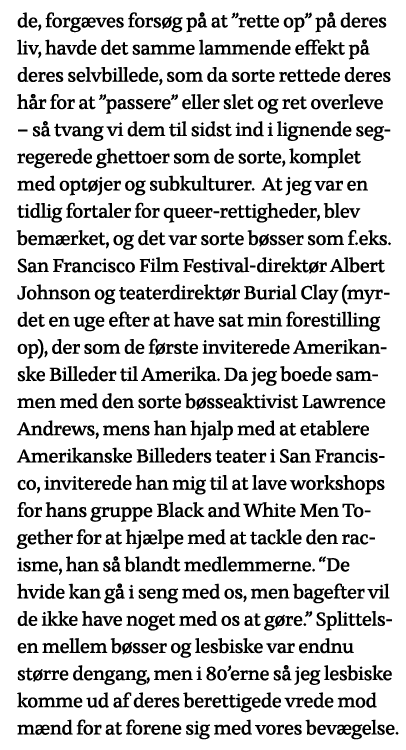 de, forgæves forsøg på at  rette op  på deres liv, havde det samme lammende effekt på deres selvbillede, som da sorte   