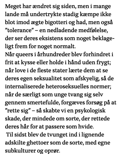 Meget har ændret sig siden, men i mange lande må undertrykte stadig kæmpe ikke blot imod ægte bigotteri og had, men o   