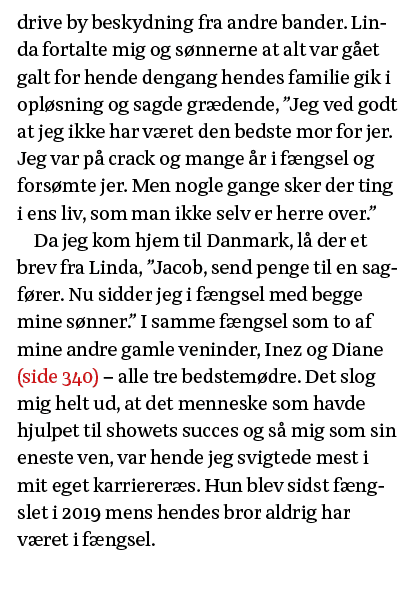 drive by beskydning fra andre bander  Linda fortalte mig og sønnerne at alt var gået galt for hende dengang hendes fa   