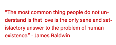   The most common thing people do not understand is that love is the only sane and satisfactory answer to the problem   