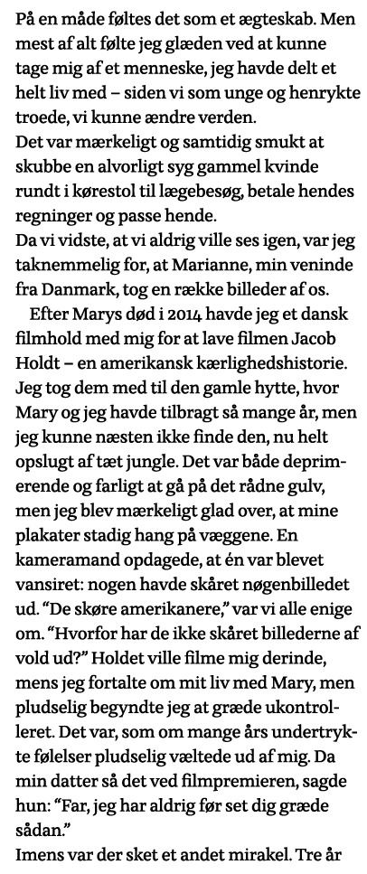 På en måde føltes det som et ægteskab  Men mest af alt følte jeg glæden ved at kunne tage mig af et menneske, jeg hav   