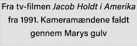 Fra tv-filmen Jacob Holdt i Amerika fra 1991  Kameramændene faldt gennem Marys gulv