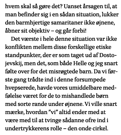 hvem skal så gøre det  Uanset årsagen til, at man befinder sig i en sådan situation, lukker den barmhjertige samarita   