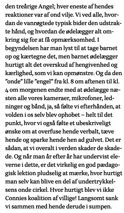 den treårige Angel; hver eneste af hendes reaktioner var af ond vilje  Vi ved alle, hvordan de vanrøgtede typisk bide   