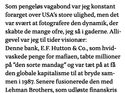 Som pengeløs vagabond var jeg konstant forarget over USA s store ulighed, men det var svært at fotografere den dynami   