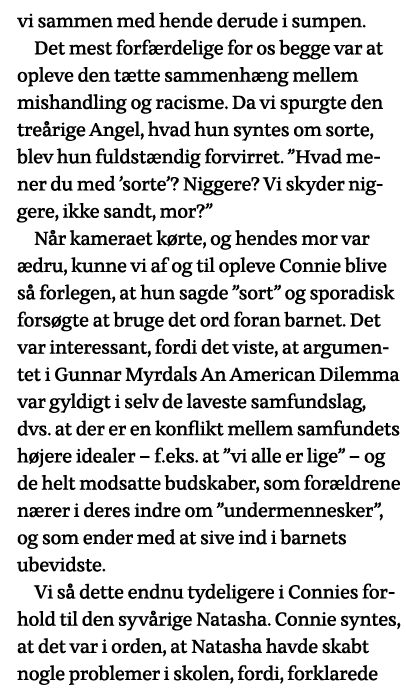 vi sammen med hende derude i sumpen  Det mest forfærdelige for os begge var at opleve den tætte sammenhæng mellem mis   