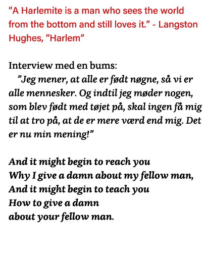  A Harlemite is a man who sees the world from the bottom and still loves it   - Langston Hughes,  Harlem  Interview m   