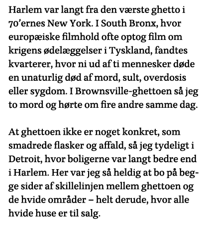 Harlem var langt fra den værste ghetto i 70 ernes New York  I South Bronx, hvor europæiske filmhold ofte optog film o   